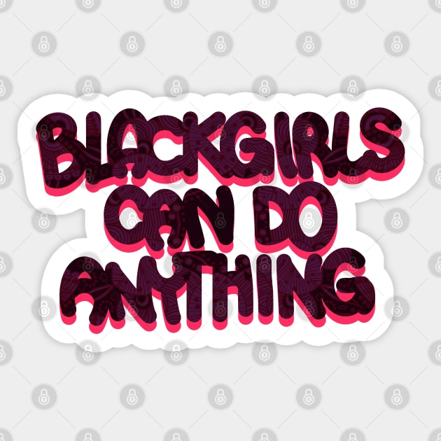 BLACK GIRLS CAN DO ANYTHING Sticker by MAYRAREINART